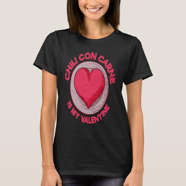 Camiseta Chili Con Carne Is My Valentine Chili With Meat  S (Frente)