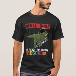 Camiseta Chill Dude I'M Ready To Crush Preschool Pre-K