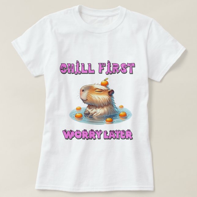 Camiseta Chill First Worry Later - Funny Relax Capy Design (Frente do Design)