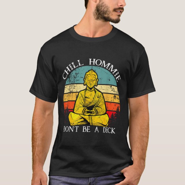 Camiseta Chill Hommie Don't Be A Sarcasm Buddha Quotes Shir (Frente)