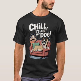 Camiseta Chill It’s Just the Dog Funny Dog Owner Cartoon