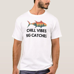 Camiseta Chill Vibes Grandes Capturas   Pesca Do Gelo