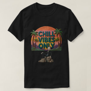 Camiseta Chill Vibes Only Camiseta
