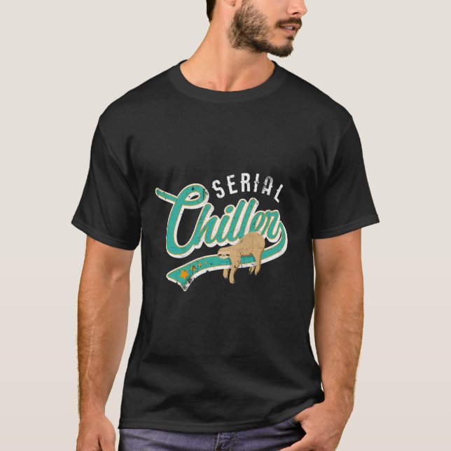 Camiseta Chiller Serial - Engraçado Sarcástico Sloth Pun Gi (Frente)