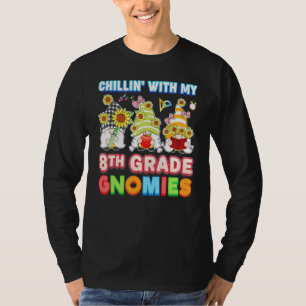 Camiseta Chillin Com Meus Gnomos Do 8º Ano Oitavo Professor