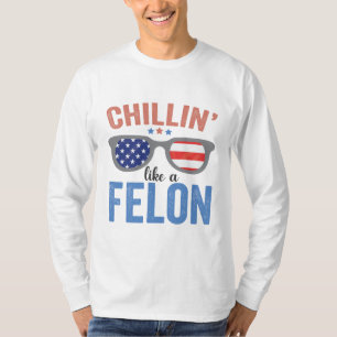 Camiseta Chillin como Felon Trump American Election USA