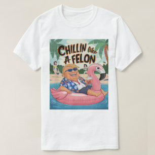Camiseta Chillin Como Um Felon Funny Trump Verão 2024