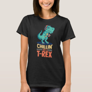 Camiseta Chillin Como Um Rex De Jogos Dinossauro Dino Tyran