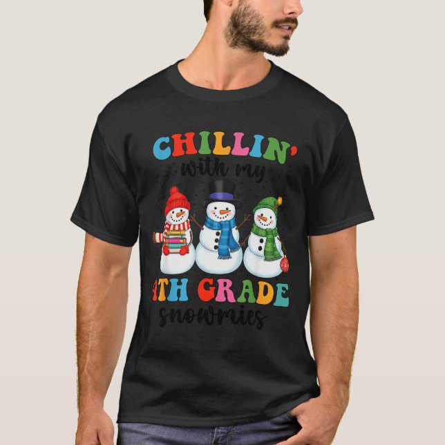Camiseta Chillin With My 4th Grade Snowmies Christmas Teach (Frente)