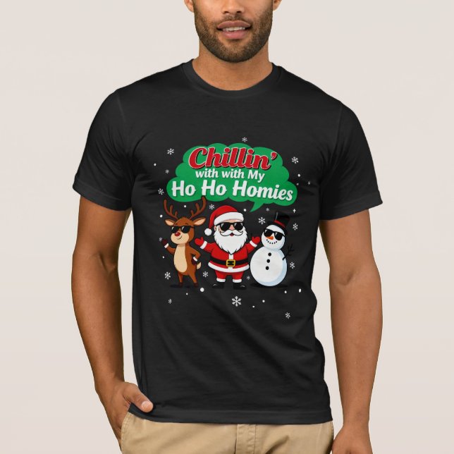Camiseta Chillin’ with My Ho Ho Homies | Funny Christmas Ca (Frente)