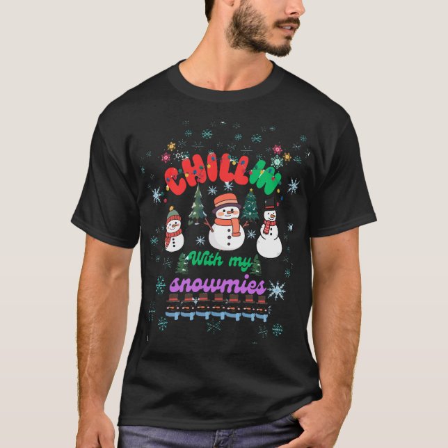 Camiseta Chillin With My Snowmies -Cute Snowman Christmas  (Frente)