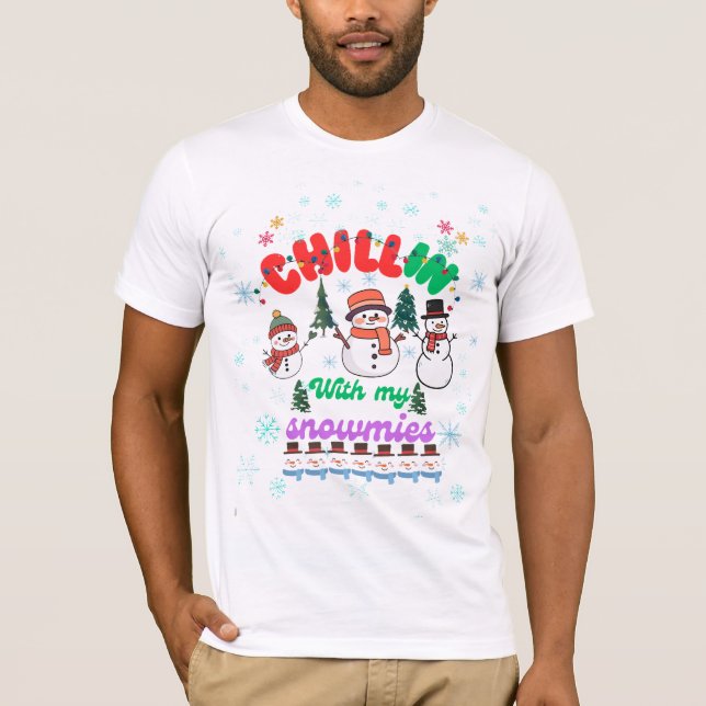 Camiseta Chillin With My Snowmies -Cute Snowman Christmas  (Frente)