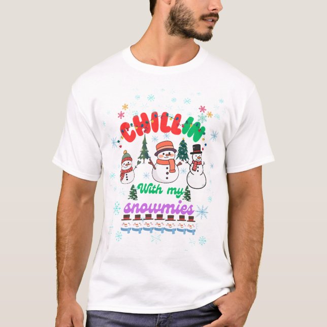 Camiseta Chillin With My Snowmies -Cute Snowman Christmas  (Frente)