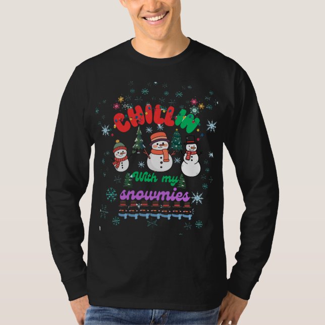 Camiseta Chillin With My Snowmies -Cute Snowman Christmas  (Frente)