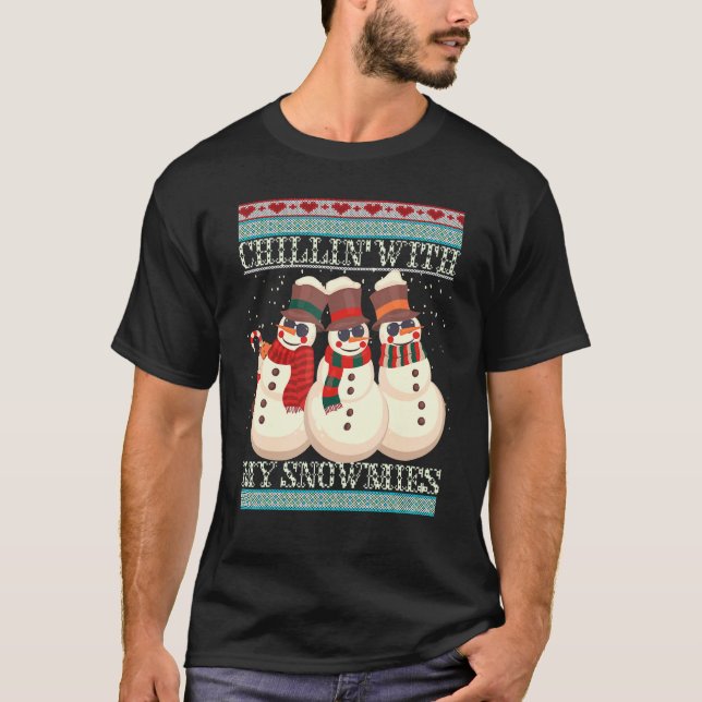 Camiseta Chillin' With My Snowmies Ugly Christmas Snowman 2 (Frente)