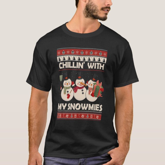Camiseta Chillin' With My Snowmies Ugly Christmas Snowman 7 (Frente)