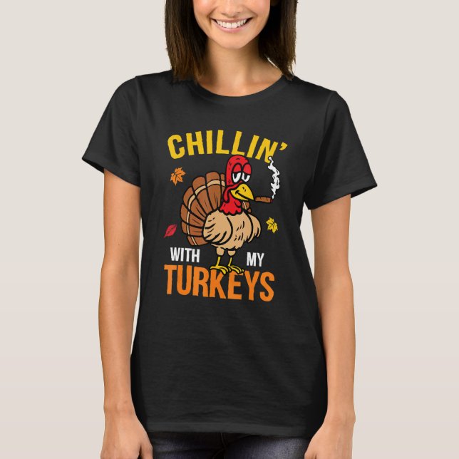 Camiseta Chillin' With My Turkeys Autumn Fall Yall Thanksgi (Frente)