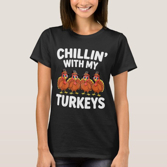 Camiseta Chillin With My Turkeys Shirt Adult Kids Family Th (Frente)