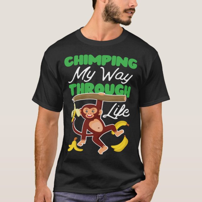 Camiseta Chimpanzee Chimping My Way Through Life (Frente)