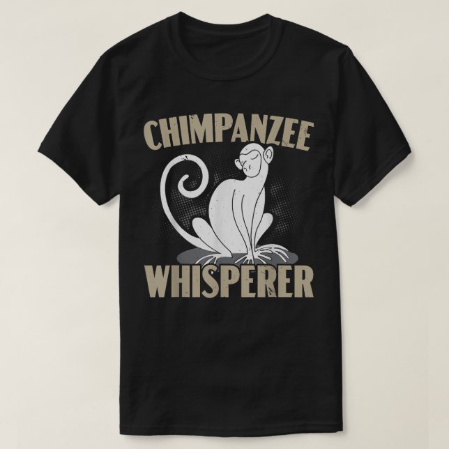 Camiseta Chimpanzee Whisperer Chimp Macaco Lover Ape Chimpa (Frente do Design)