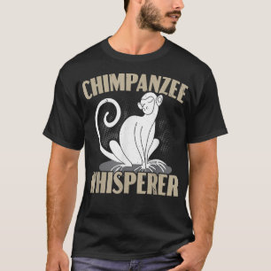 Camiseta Chimpanzee Whisperer Chimp Macaco Lover Ape Chimpa