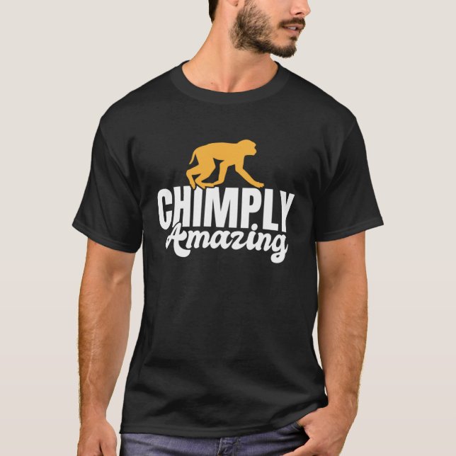 Camiseta Chimply Amazing  Chimp Monkey Ape Wild Forest Anim (Frente)