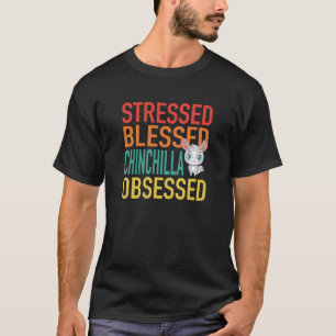 Camiseta Chinchilla Abençoada e Estressada Obcecada