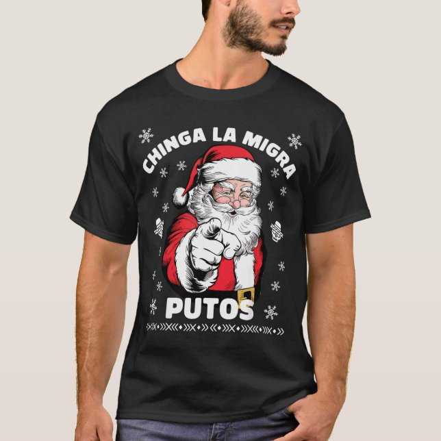 Camiseta Chinga La Migra Putos Christmas Santa Feliz Navida (Frente)