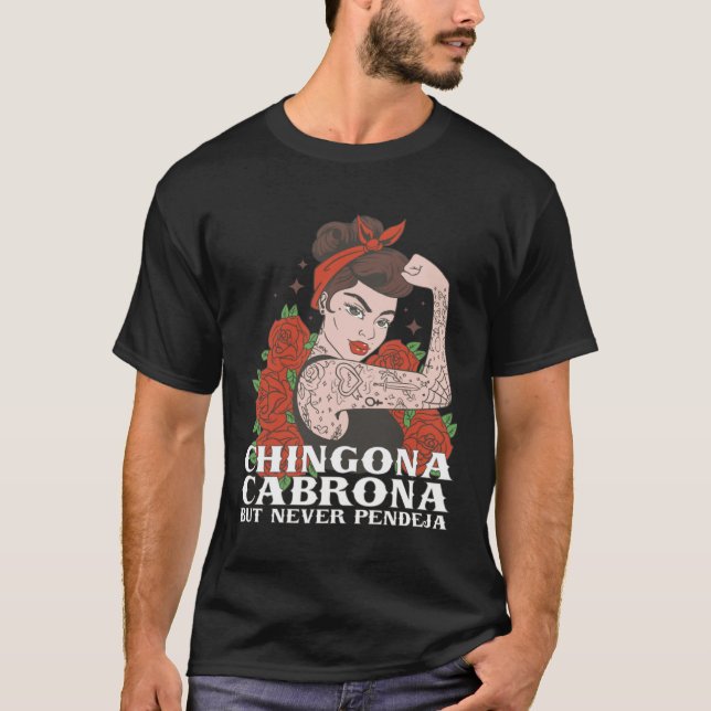 Camiseta Chingona Cabrona But Never Pendeja Latina Chingona (Frente)