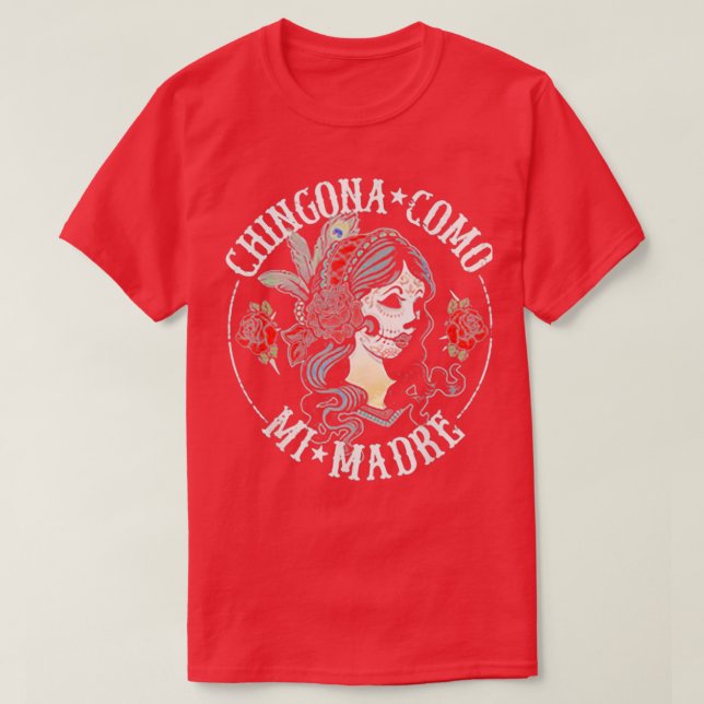Camiseta Chingona Como Mi Madre (Frente do Design)