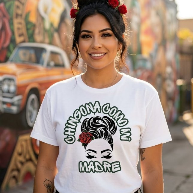 Camiseta Chingona como minha Mãe (Chingona como mi Madre T-shirt)