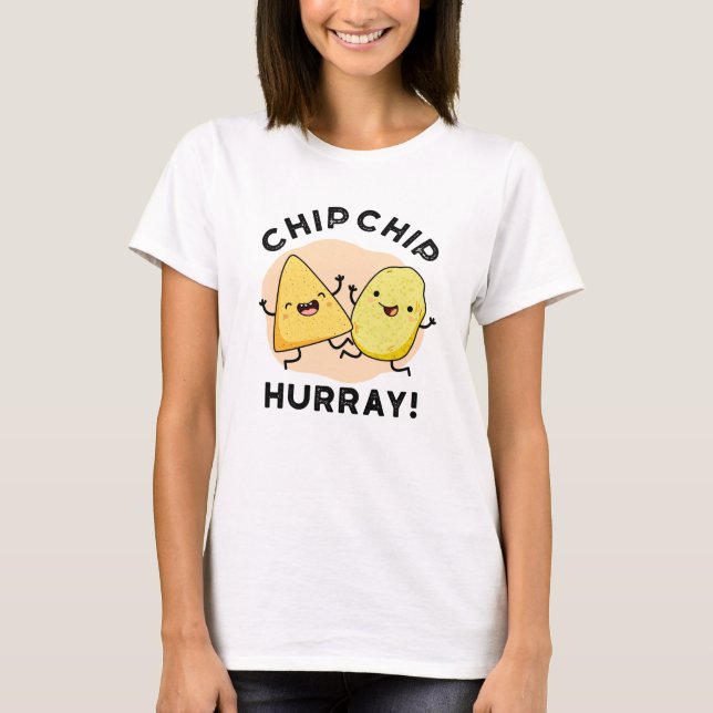 Camiseta Chip Chip Hooray Funny Happy Crises Pun (Frente)