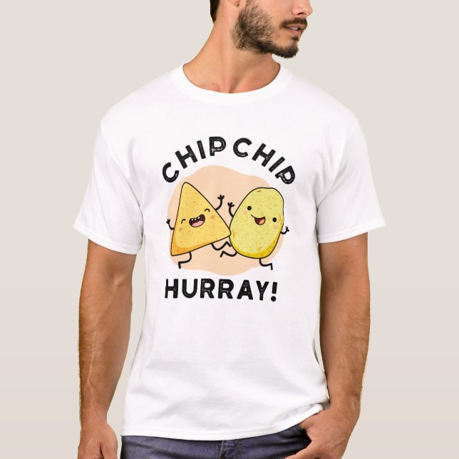 Camiseta Chip Chip Hooray Funny Happy Crises Pun (Frente)