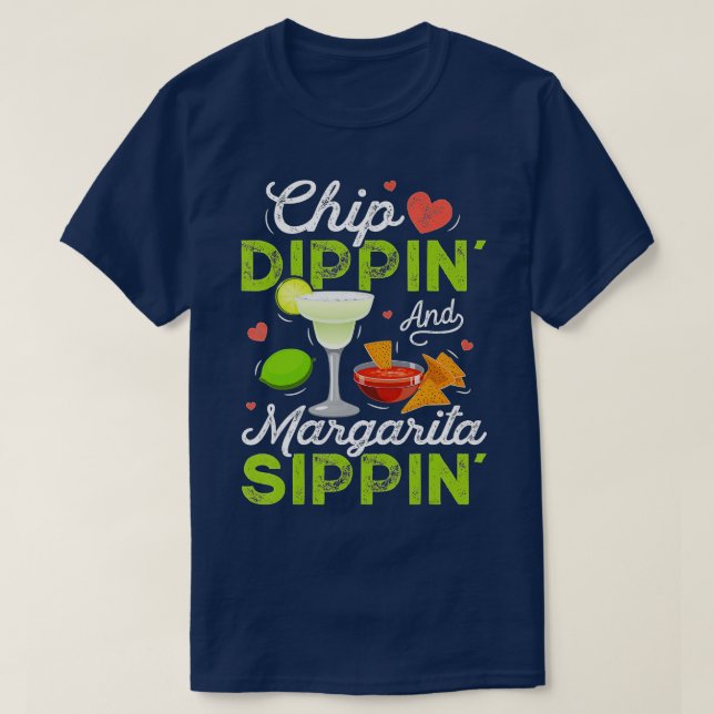 Camiseta Chip Dippin' E Margarita Sippin' Engraçado Cinco D (Frente do Design)