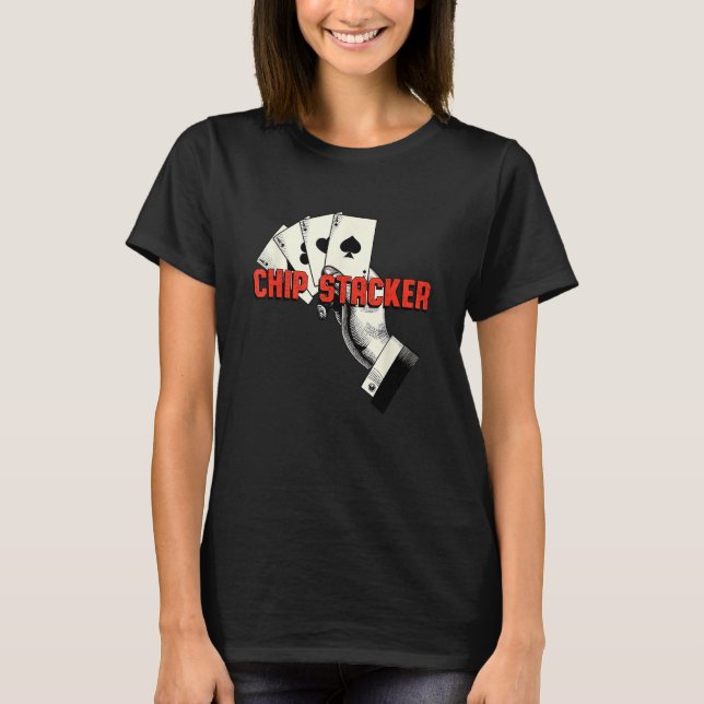 Camiseta Chip Stacker Casino Gambler Gambling Bettor Poker (Frente)