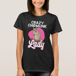 Camiseta Chipmunk Lady Pet Chipmunk Louco