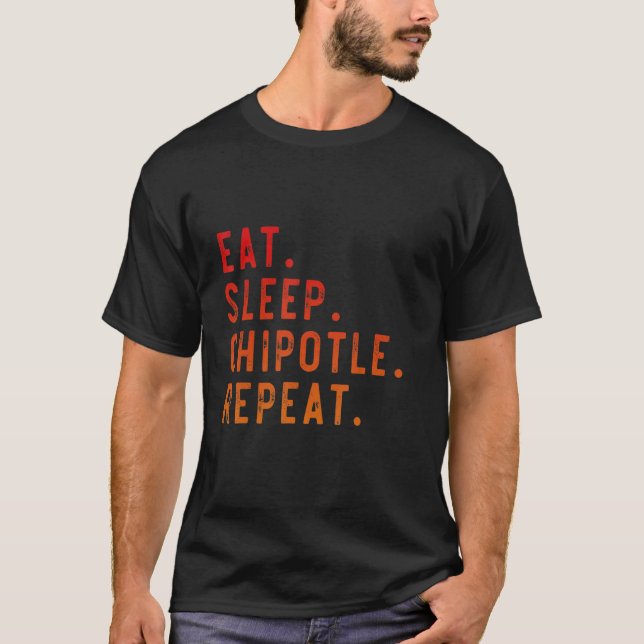 Camiseta Chipotle   Coma Dormir Chipotle Repita Fã Jogador  (Frente)