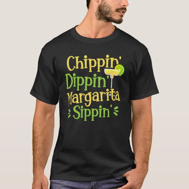 Camiseta Chippin' Dippin' Margarita Sippin' Margarita Drink (Frente)