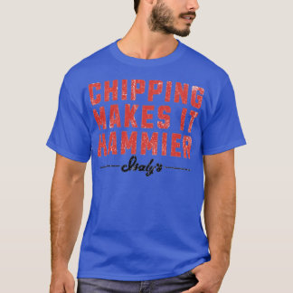 Camiseta Chipping torna-o um Hammier - Isaly's