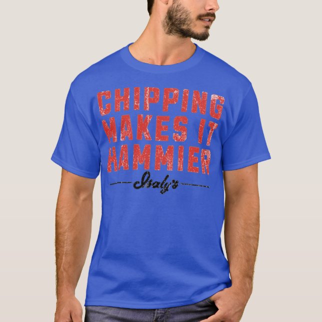 Camiseta Chipping torna-o um Hammier - Isaly's (Frente)