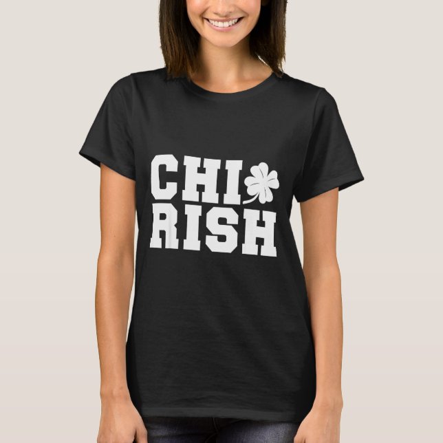 Camiseta Chirish St. Patrick's Day Chi-irish Funny Chicago  (Frente)