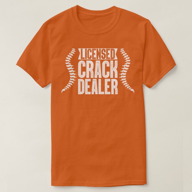 Camiseta Chiropracor de Revendedor de Crack Licenciado (Frente do Design)