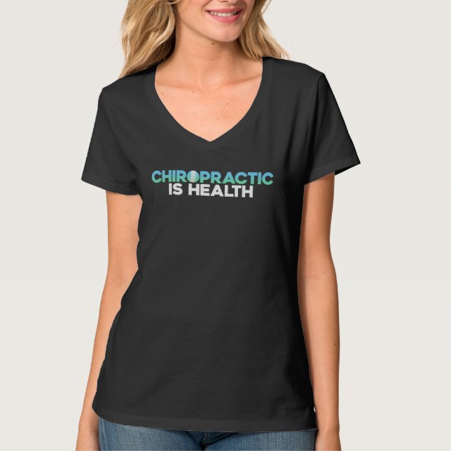 Camiseta Chiropractic Is Health Healthcare Experts Medical (Frente)