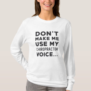 Camiseta Chiropractic Não me faça usar meu quiroprático