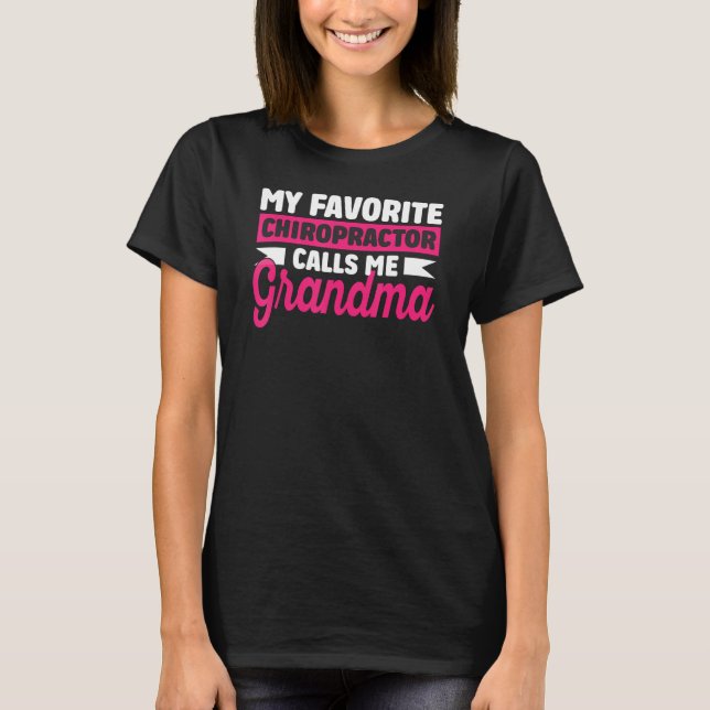 Camiseta Chiropractor Calls Me Grandma Chiropractic Assista (Frente)