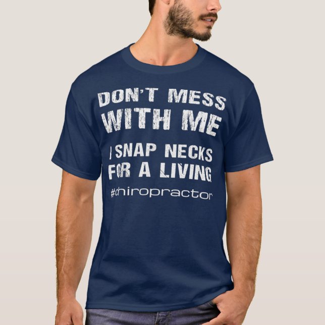 Camiseta Chiropractor Engraçado Cita Pescoços Chiropráticos (Frente)
