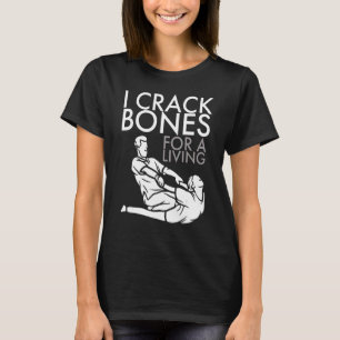 Camiseta Chiropractor I Crack Bones Para Viver