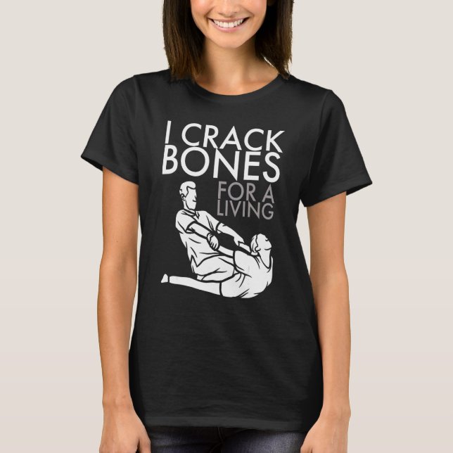 Camiseta Chiropractor I Crack Bones Para Viver (Frente)