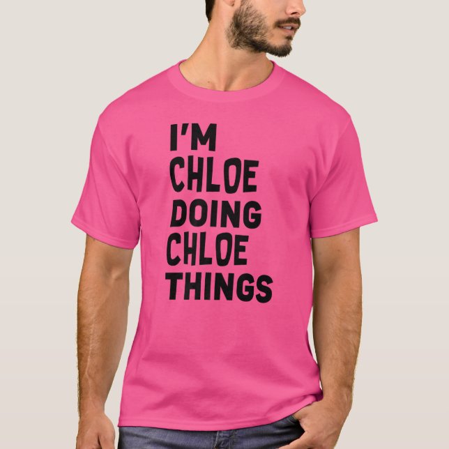 Camiseta Chloe fazendo coisas de Chloe Chloe (Frente)