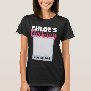 Camiseta CHLOE ITu2019S MEU ANIVERSÁRIO ASSINAR MINHA CAMIS